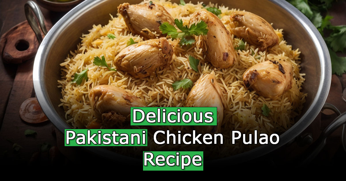 Pakistani Chicken Pulao (Yakhni Pulao) Recipe